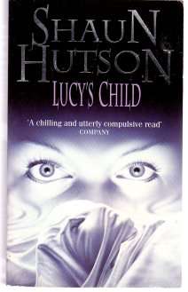 Lucy's Child by SHAUN HUTSON - Paperback Copy - Condition: VERY GOOD**