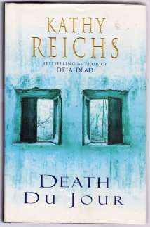 Death Du Jour by KATHY REICHS - 1st UK Edition - Heinemann: 1999 - Hardcover in Neat Condition**