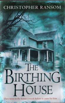 The Birthing House by CHRISTOPHER RANSOM - Softcover - Quality: NEW & UNREAD***