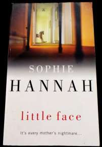 Little Face by SOPHIE HANNAH - Glossy Paperback - Very Neat Condition - See pic.