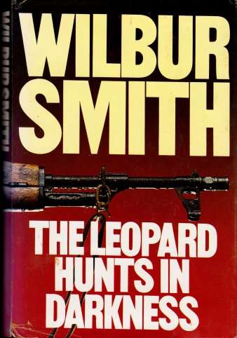 The Leopard Hunts in Darkness - Wilbur Smith - First Edition   Hardcover with Dust Jacket