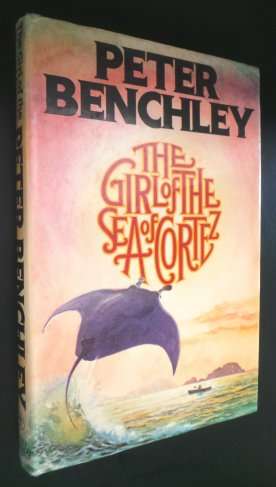 The Girl of the Sea of Cortez by PETER BENCHLEY - Ex-Library Hardcover 1982 - Andre Deutch LTD:UK
