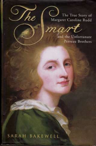 THE SMART: The Real Story of Caroline Margeret Rudd by SARAH BAKEWELL - New Hardcover***
