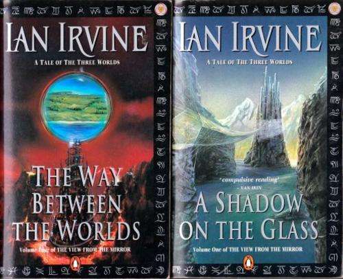 The Way Between the Worlds + A Shadow on the Glass by IAN IRVINE - Both Paperbacks in V/G CONDITION*