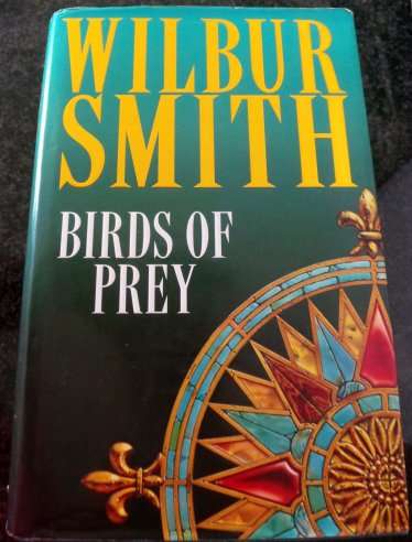 Birds of Prey by WILBUR SMITH - Large Hardcover (NOT BOOK CLUB EDITION - Very Neat Condition**