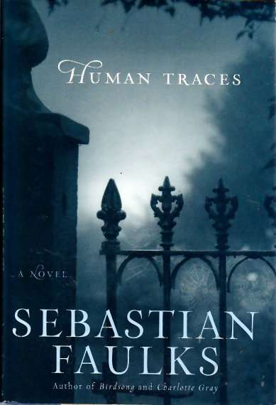 Human Traces by SEBASTIAN FAULKS - FIRST US EDITION  - Large Hardcover - 2005 - Very Good Condition*