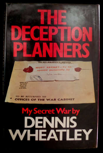 The Deception Planners : My Secret War by DENNIS WHEATLEY - 1980 - First Edition - Hardcover***