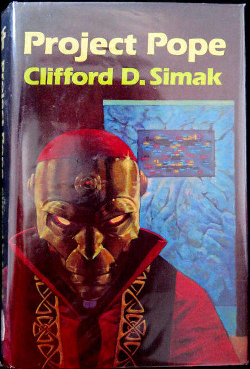Project Pope by CLIFFORD D. SIMAK - HARDCOVER - British First Edition - 1981 - See Photo***