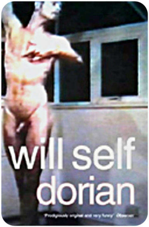 Dorian by WILL SELF - Softcover - Haunting, Hysterical - Gothic Thriller - CONDITION: New UNREAD ***