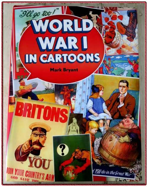 WORLD WAR 1 IN CARTOONS Edited by Mark Bryant - 230mm by 290mm - Hardback + Dust Jacket 2011