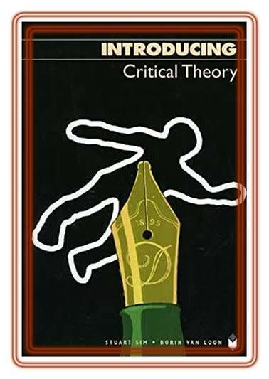 INTRODUCING CRITICAL THEORY - Sim and Van Loon - TOTEM BOOKS - 2004 - COND. Like New *