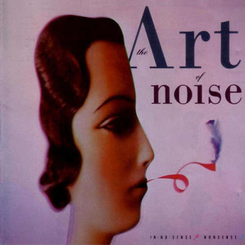 The ART OF NOISE : In No Sense? Nonsense - 1987 - WOL CD 1017 - Printed in France VG
