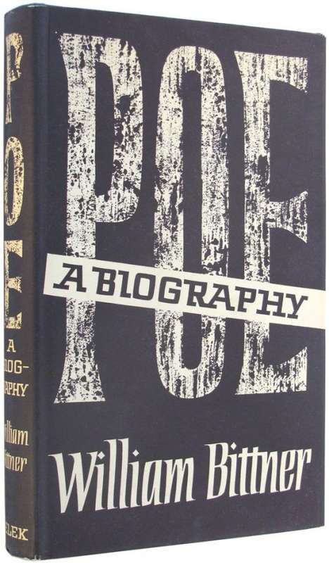POE: A Biography - WILLIAM BITTNER - Great Britain - First UK Edition 1963 - ELEK LTD. OOP Book*