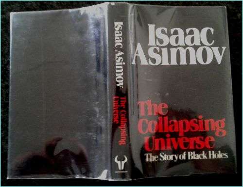 Isaac Asimov: The Collapsing Universe: The Story of Black Holes - Large Hardcover - 140mm by 230mm