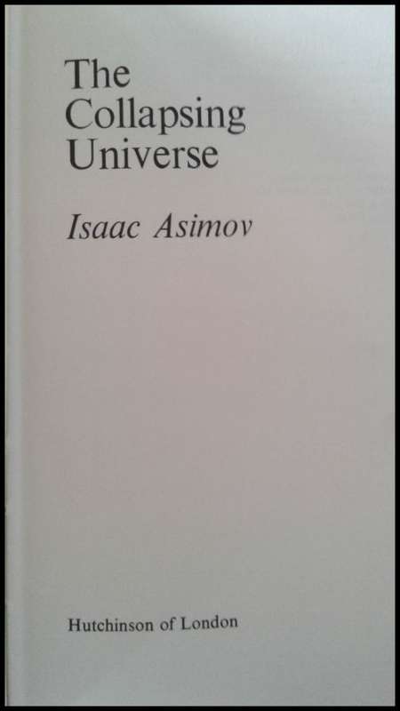 Isaac Asimov: The Collapsing Universe: The Story of Black Holes - Large Hardcover - 140mm by 230mm