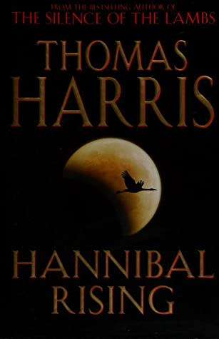 THOMAS HARRIS - Hannibal Rising - Hardcover - First Edition and 1st Impression - Heineman  Press*
