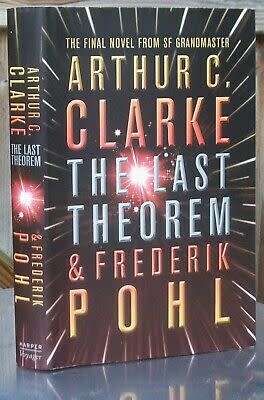 Arthur C. Clarke and F. Pohl - The Last Theorem - Hardcover - 1st UK Edition and 1st Impression 2008