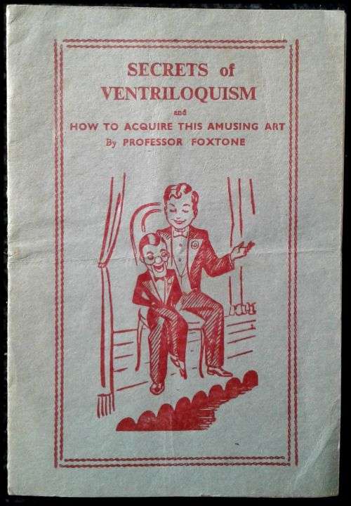 Secrets of Ventriloquism by Prof. Foxtone - Instruction Manual - With 4XPage Booklet: Voice Throwing