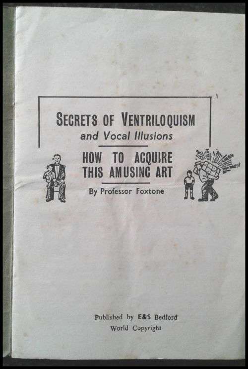 Secrets of Ventriloquism by Prof. Foxtone - Instruction Manual - With 4XPage Booklet: Voice Throwing