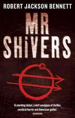 MR SHIVERS by ROBERT JACKSON BENNETT - 2010 - Orbit Paperback - Light Tan, but Brand New and UNREAD