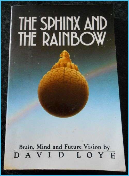 The Sphinx and the Rainbow - Brain, Mind and Future Vision - DAVID LOYE - Good Condition*