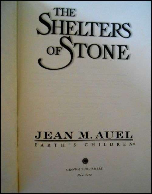 The Shelter`s of Stone - JEAN M. AUEL - Earth`s Children - CROWN Publishers - First US Edition