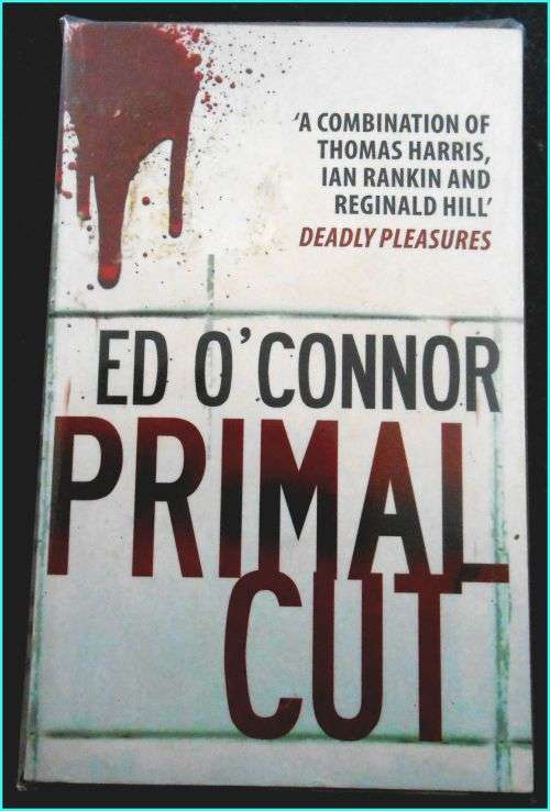 ED O` CONNOR - Primal Cut - New Paperback - Allison and Busby - UK - Excellent Condition*