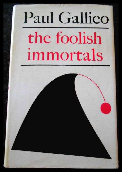 PAUL GALLICO - The Foolish Immortals - Hardcover in Good Condition - Michael Joseph Ltd 1975 ***