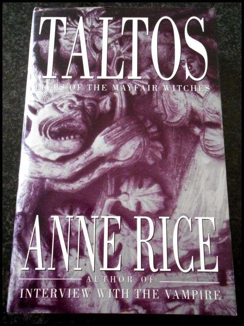 Anne Rice, Taltos Lives of the Mayfair Witches - First Edition and 1st Print Chatto and Windus