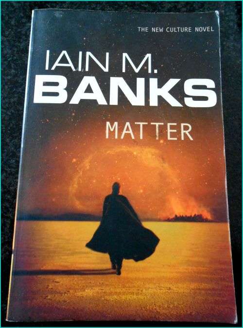 IAIN M. BANKS - MATTER - ORBIT PRESS - LARGE SOFTCOVER - CONDITION: Very Good*