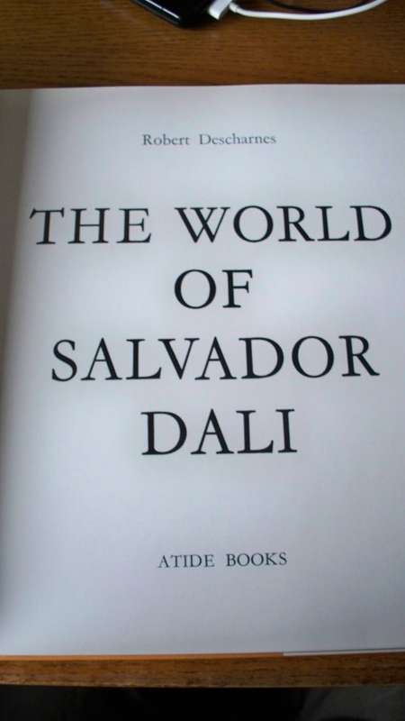 The World of Salvador Dali - Descharnes Robert - Large Hardcover - Published Atide Books, NY - 1962