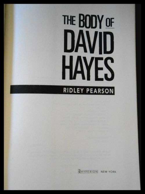RIDLEY PEARSON - The Body of David Hayes - First Edition Hardcover - HYPERION BOOKS 1st Printing *