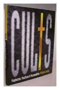 CULTS: Prophecies, Practices and Personalities - Large Hardcover - 1996 - 130 pages - VG Condition*