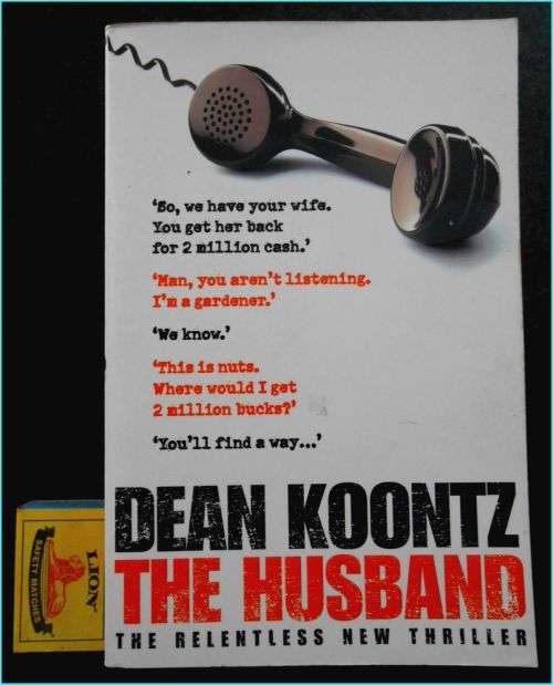 DEAN KOONTZ - The Husband - Harper Collins - 2006 - Large Softcover - UNREAD 2nd Hand Copy****