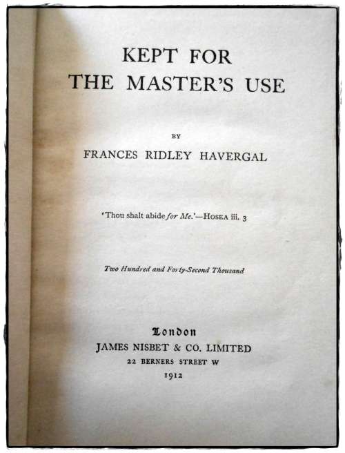 Kept for the Master`s Use by F.R. Havergal - 1912 - James Nisbet and Co. Limited - Small Hardback