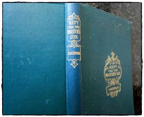 Kept for the Master`s Use by F.R. Havergal - 1912 - James Nisbet and Co. Limited - Small Hardback