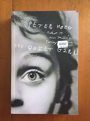PETER HOEG - The Quiet Girl - Author of Miss Smilla Feeling of Snow - Very Good Condition Softcover
