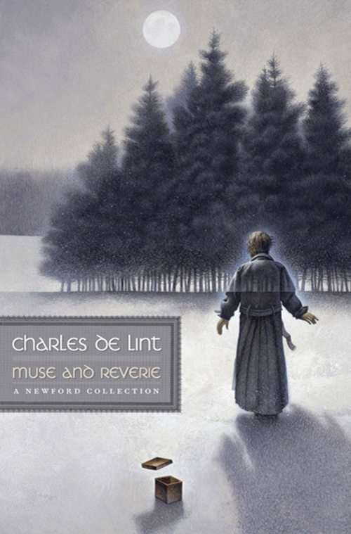 CHARLES De Lindt - Muse and Reverie - Hardback - A Newford Collection - 2011 - First TOR Edition