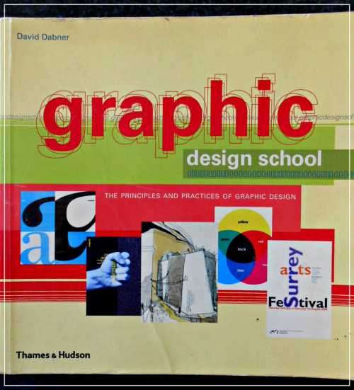 DAVID DABNER - GRAPHIC DESIGN SCHOOL - The Principles and Practices of Graphic Design