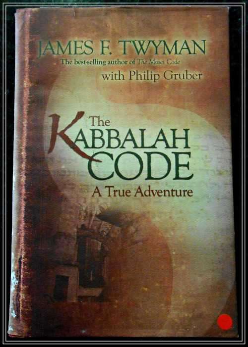 The Kabbalah Code: A True Adventure by James Twyman - First Edition and 1st Impression Hardcover