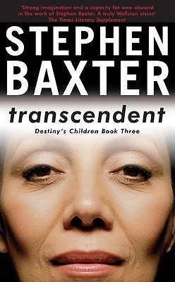 STEPHEN BAXTER - Transcendent - Destiny`s Children Book 3 - Paperback - Appears New and Unread***