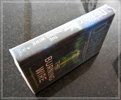 The Burning Wire JEFFERY DEAVER - First British Edition + 1st Printing 2010 - Hodder and Stoughton