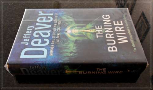 The Burning Wire JEFFERY DEAVER - First British Edition + 1st Printing 2010 - Hodder and Stoughton