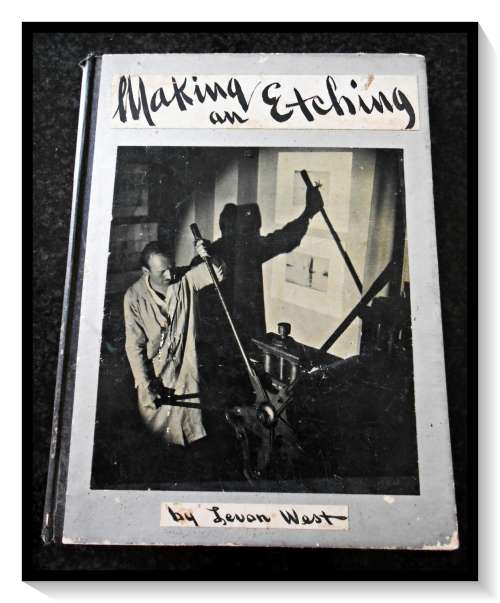 Making an Etching by Levon West - Hardcover with Full Plates - 1932 - London - The Studo Ltd.
