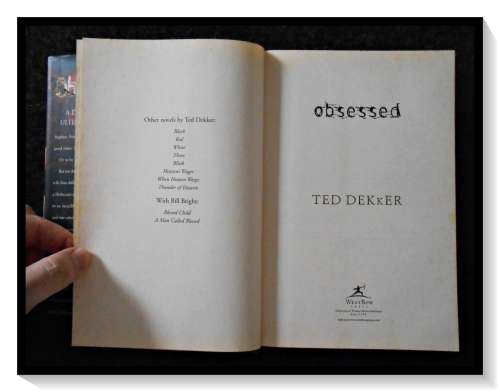 TED DEKKER: Obsessed - First Edition, 1st Print, 2005, Westbow Press - VG Condition See Pics.