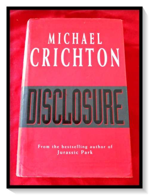 MICHAEL CRICHTON: Disclosure - Hardcover - 1994 - FIRST UK EDITION - CENTURY - Good Condition*