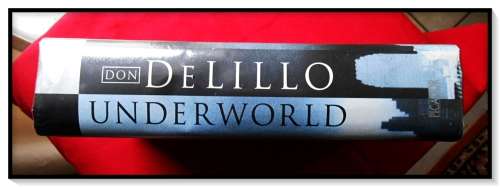 Underworld by DON DELILLO - Hardback - First British Edition 1998 - PICADOR - Excellent Condition*