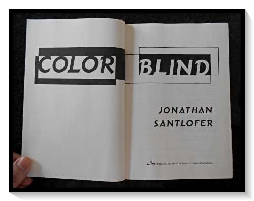 Color Blind by JONATHAN SANTLOFER - Hardcover First Edition & 1st Print, 2004, MORROW Press *****