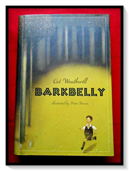 BARKBELLY by Cat Weatherill - Hardcover - First Edition - June 2006 USA: Alfred Knopf *****