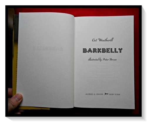 BARKBELLY by Cat Weatherill - Hardcover - First Edition - June 2006 USA: Alfred Knopf *****